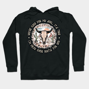 You're Good For My Soul, It's True I'm Head Over Boots For You Leopard Bull Skull Hoodie